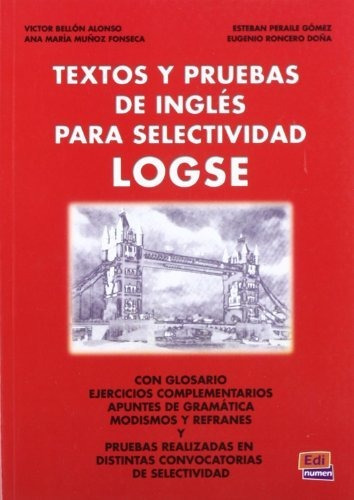 Selectividad Ingles Logse Textos Y Pruebas - Bellon Victor P