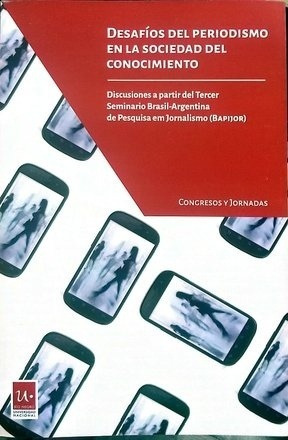 Desafíos Del Periodismo En La Sociedad Del Conocimiento: