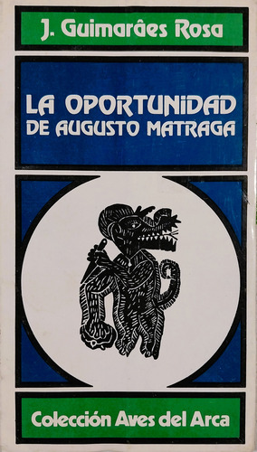 La Oportunidad De Augusto Matraga - João Guimarães Rosa
