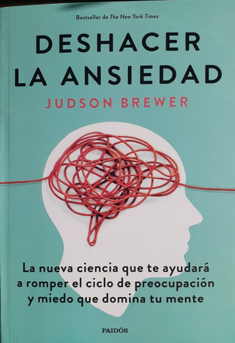 Deshacer La Ansiedad, De Judson Brewen. Editorial Paidós, Tapa Blanda En Español