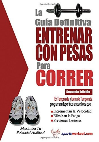 Libro : La Guia Definitiva - Entrenar Con Pesas Para Corr...