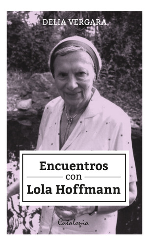 Encuentros Con Lola Hoffman / Delia Vergara