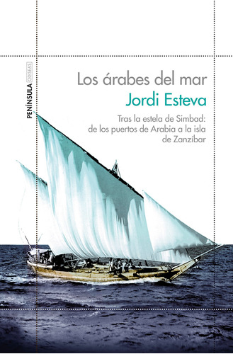 Los Árabes Del Mar De Jordi Esteva - Peninsula Argentina