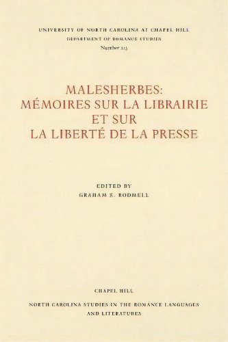 Malesherbes: Memoires Sur La Librairie Et Sur La Liberte De La Presse, De Graham E. Rodmell. Editorial University North Carolina Press, Tapa Blanda En Inglés