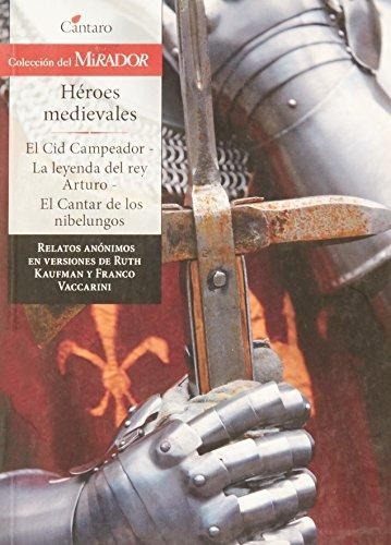 Heroes Medievales: El Cid Campeador- Leyenda Rey Arturo- El 