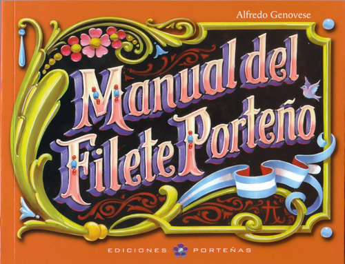 Manual Del Filete Porteño, De Alfredo Genovese., Vol. 1. Editorial Ediciones Porteñas, Tapa Blanda En Español, 2011