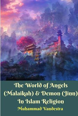 Libro The World Of Angels (malaikah) And Demon (jinn) In ...