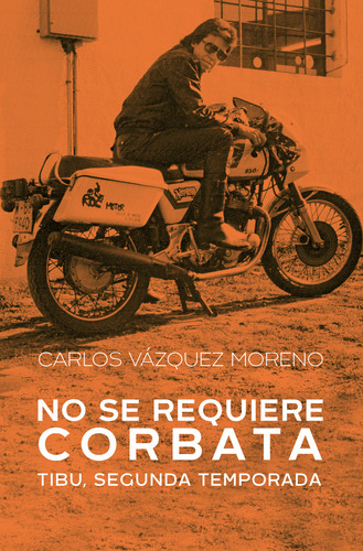 Libro Tibu 2: No Se Requiere Corbata - Carlos Vaquez Moreno