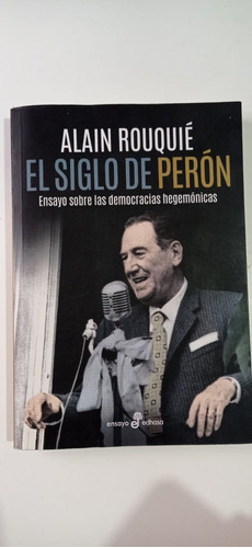El Siglo De Perón Alain Rouquie Edhasa