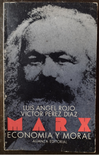 Marx: Economía Y Moral De Luis A. Rojo Y Victor Perez Díaz