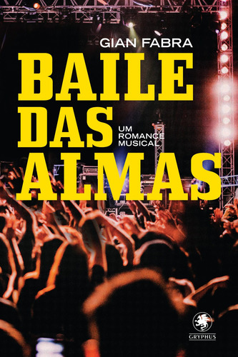 Baile das almas: um romance musical, de Fabra, Gian. Editorial Pinto & Zincone Editora Ltda., capa mole em português, 2016
