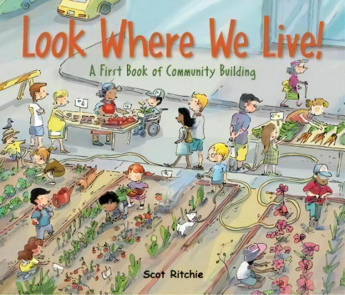 Look Where We Live! A First Book Of Community Building, De Scot Ritchie. Editorial Kids Can Press, Tapa Dura En Inglés