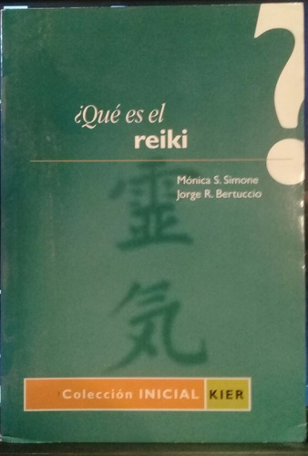 Mónica Simone Y Jorge Bertuccio / ¿ Qué Es El Reiki ?