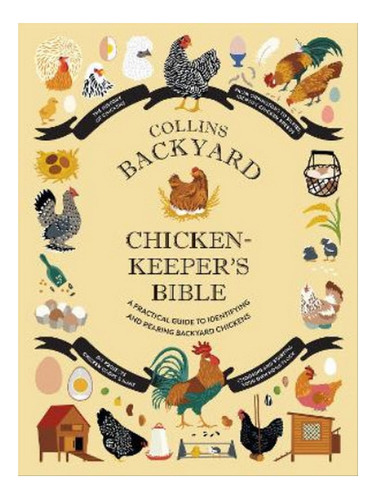 Collins Backyard Chicken-keepers Bible - Sonya Patel . Eb05