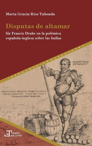 Libro Disputas De Altamar. Sir Francis Drake En La Polémica