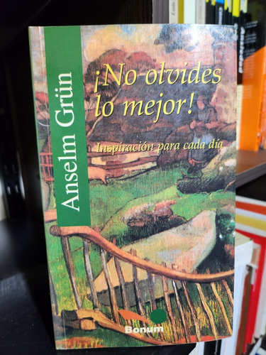 ¡no Olvides Lo Mejor! - Anselm Grün - Editorial Bonum