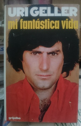 Mi Fantástica Vida - Uri Geller&-.