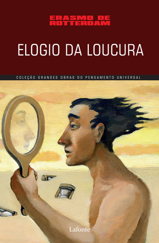 Elogio Da Loucura, De Rotterdam, Erasmo. Coleção Grandes Obras Editorial Editora Lafonte Ltda, Capa Mole Em Português, 2017