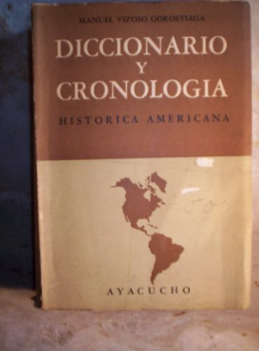 M.v. Gorostiaga Diccionario Y Cronologia Historica Americana
