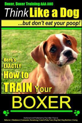 Libro Boxer, Boxer Training Aaa Akc : Think Like A Dog - ...