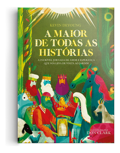 A maior de todas as histórias, de Deyoung, Kevin. Geo-Gráfica e Editora Ltda, capa dura em português, 2017