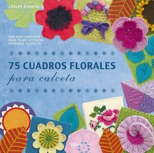 75 Cuadros Florales Para Calceta