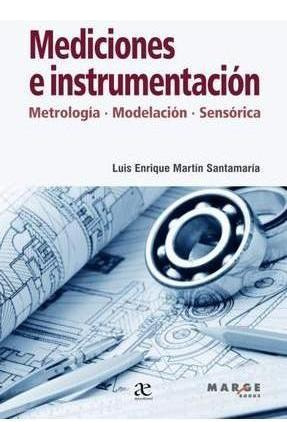 Libro: Mediciones E Instrumentación. Martin Santamaria, Luis