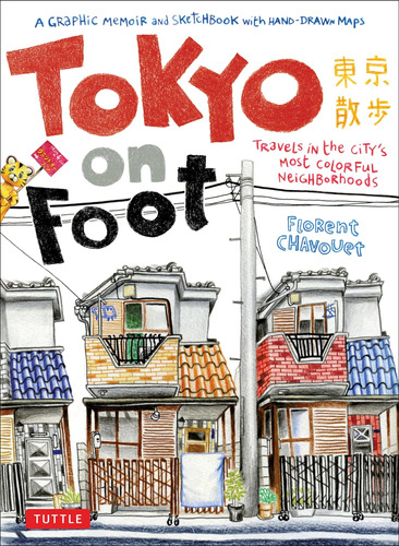 Libro: Tokyo On Foot: Travels In The Citys Most Colorful Ne