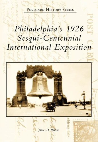 Philadelphias 1926 Sesquicentennial International Exposition