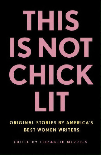 This Is Not Chick Lit, De Elizabeth Merrick. Editorial Random House Usa Inc, Tapa Blanda En Inglés