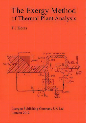 The Exergy Method Of Thermal Plant Analysis, De Tadeusz J Kotas. Editorial Paragon Publishing, Tapa Blanda En Inglés