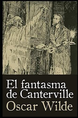 El Fantasma De Canterville - Wilde, Oscar, De Wilde, Oscar. Editorial Independently Published En Español