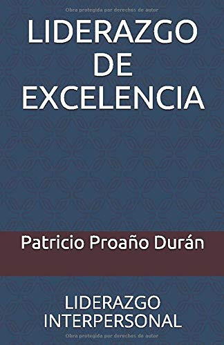 Liderazgo De Excelencia: Liderazgo Interpersonal