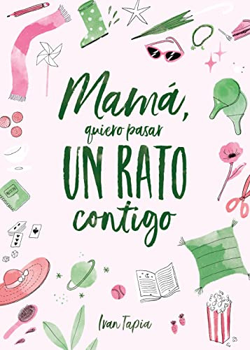 Mama Quiero Pasar Un Rato Contigo -libro Interactivo-