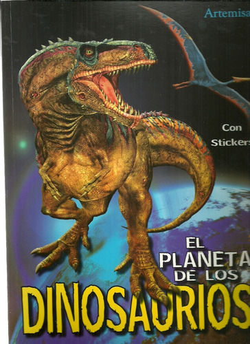 El Planeta De Los Dinosaurios - Con Stickers - Artemisa