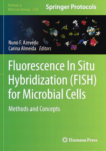 Fluorescence In-situ Hybridization (fish) For Microbial Cells: Methods And Concepts, De Azevedo, Nuno F.. Methods In Molecular Biology, Vol. 1. Editorial Humana Pr, Tapa Blanda En Inglés