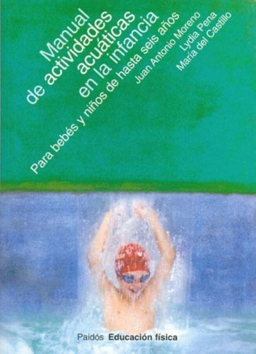 Varios autores Manual de actividades acuáticas en la infancia Editorial Paidós