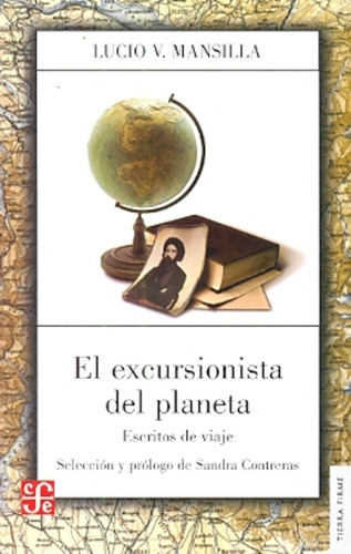 El Excursionista Del Planeta - Lucio Victorio Mansilla