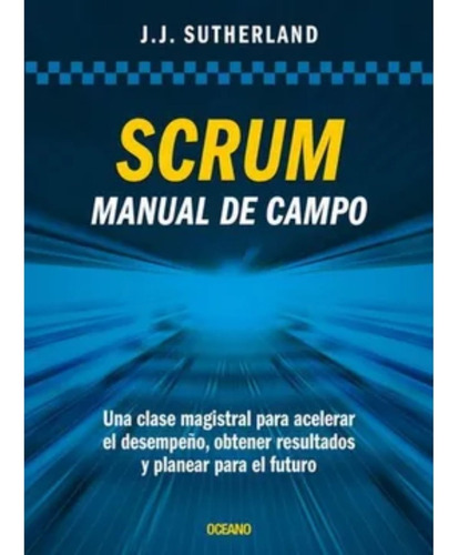 Scrum. Manual De Campo - Jeff Sutherland