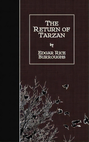 The Return Of Tarzan, De Edgar Rice Burroughs. Editorial Createspace Independent Publishing Platform, Tapa Blanda En Inglés