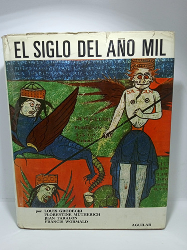 El Siglo Del Año Mil - Louis Grodecki - Florence M. - Arte 