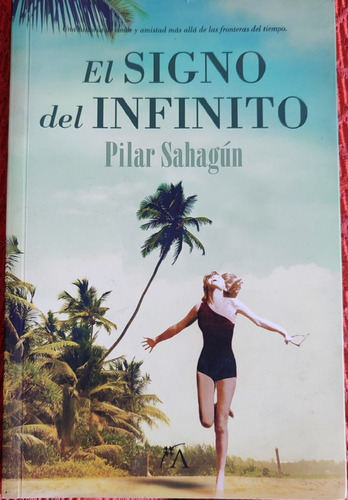El Signo Del Infinito. Pilar Sahagún.
