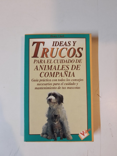 Ideas Y Trucos Para El Cuidado De Animales De Compañia. L 