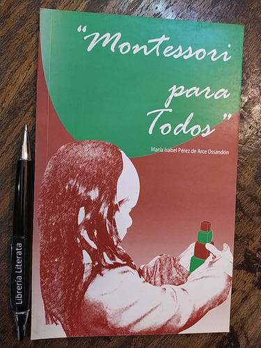 Montessori Para Todos María Isabel Pérez De Arce Ossandón Ed