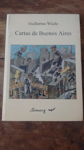 Cartas De Buenos Aires - Guillermo Wiede - Simurg