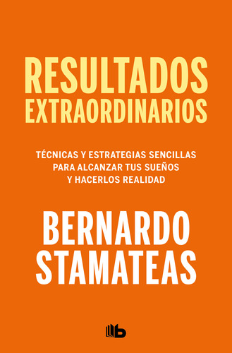 Resultados Extraordinarios - Bernardo Stamateas