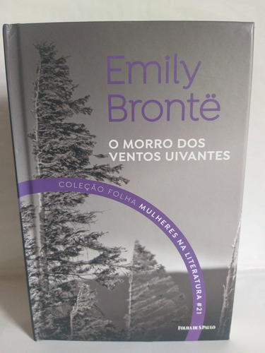 Livro O Morro Dos Ventos Uivantes - Emily Brontë, Série Clássicos Da Literatura, Editora Folha De S, Edição 1, Capa Dura, Volume 1, Idioma Português, Ano De Publicação 2017