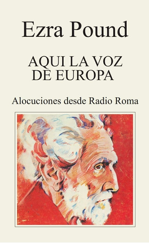 Aquí La Voz De Europa (alocuciones Desde Radio Roma) - Ezra 