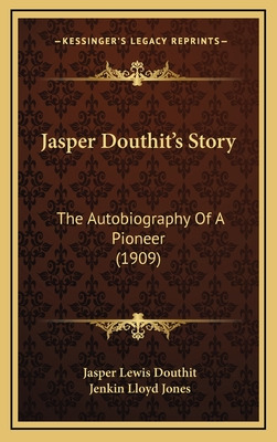 Libro Jasper Douthit's Story: The Autobiography Of A Pion...