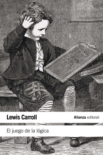 El juego de la lógica y otros escritos, de Carroll, Lewis. Serie El libro de bolsillo - Filosofía Editorial Alianza, tapa blanda en español, 2015